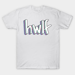 he would love first x hwlf T-Shirt